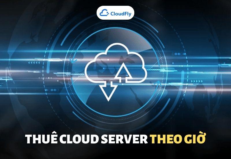 câu hỏi thường gặp cloud server theo giờ