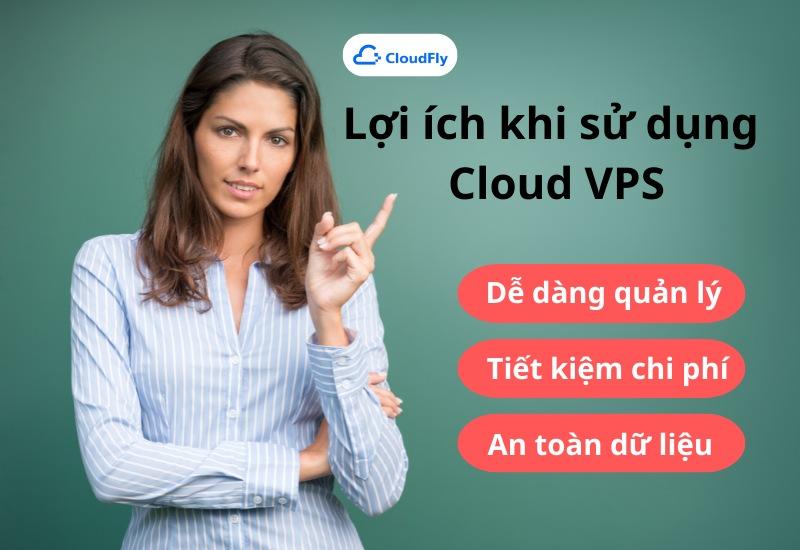 Lợi ích khi sử dụng Cloud VPS?