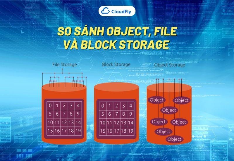 so sánh object, file và block storage