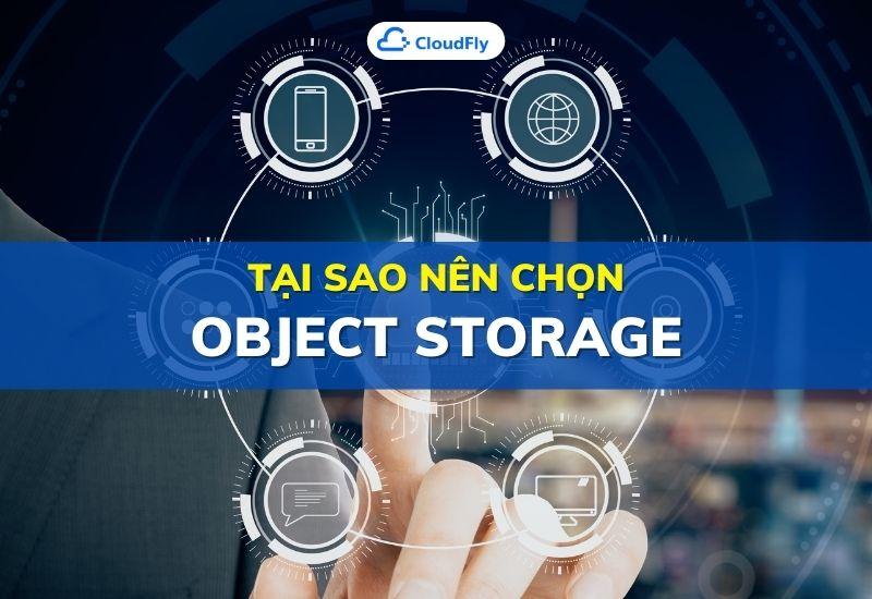 tại sao nên chọn object storage