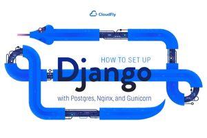 Cách thiết lập Django với Postgres, Nginx và Gunicorn trên Ubuntu 20.04