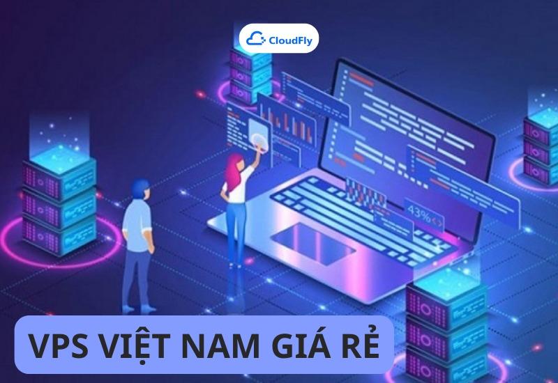 VPS Việt Nam giá rẻ là gì? 